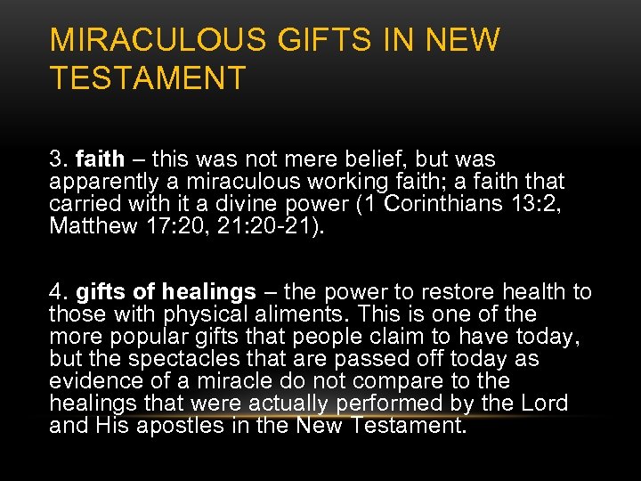 MIRACULOUS GIFTS IN NEW TESTAMENT 3. faith – this was not mere belief, but