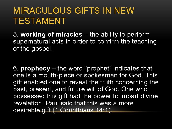 MIRACULOUS GIFTS IN NEW TESTAMENT 5. working of miracles – the ability to perform