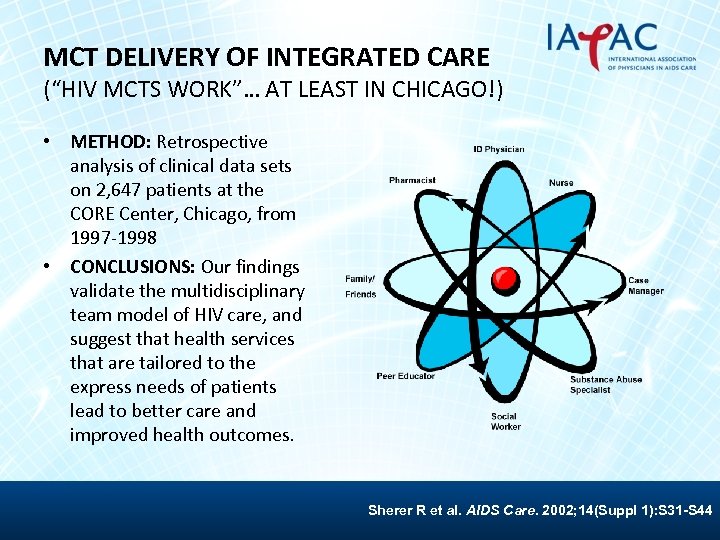 MCT DELIVERY OF INTEGRATED CARE (“HIV MCTS WORK”… AT LEAST IN CHICAGO!) • METHOD: