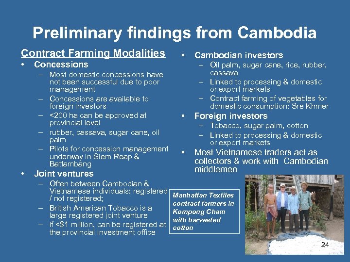 Preliminary findings from Cambodia Contract Farming Modalities • Concessions – Most domestic concessions have