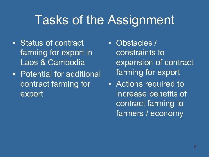 Tasks of the Assignment • Status of contract • Obstacles / farming for export