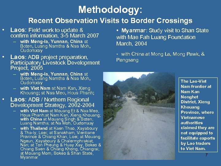 Methodology: Recent Observation Visits to Border Crossings • Laos: Field work to update &