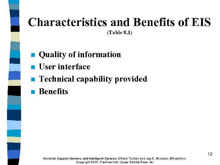Characteristics and Benefits of EIS (Table 8. 1) n n Quality of information User
