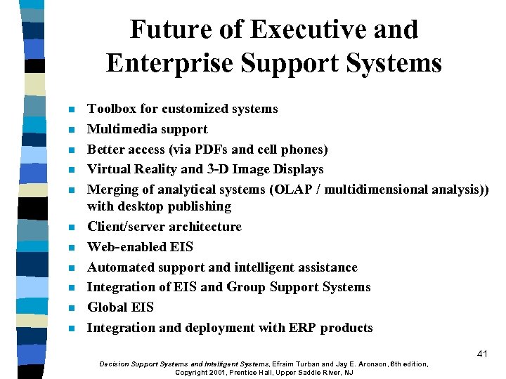 Future of Executive and Enterprise Support Systems n n n Toolbox for customized systems