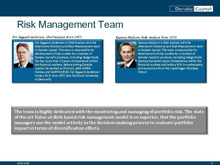 Risk Management Team Per Søgaard-Andersen, Chief Analyst. Born 1957. Per Søgaard-Andersen is Chief Analyst