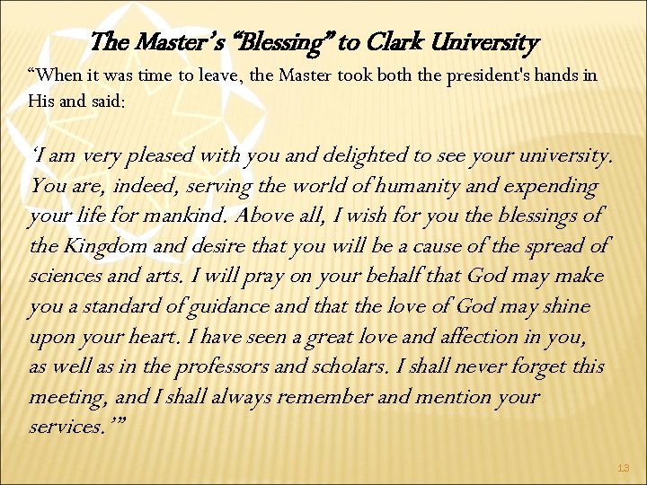 The Master’s “Blessing” to Clark University “When it was time to leave, the Master