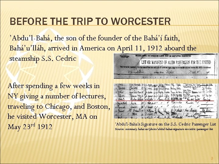 BEFORE THE TRIP TO WORCESTER ’Abdu’l-Bahá, the son of the founder of the Bahá’í