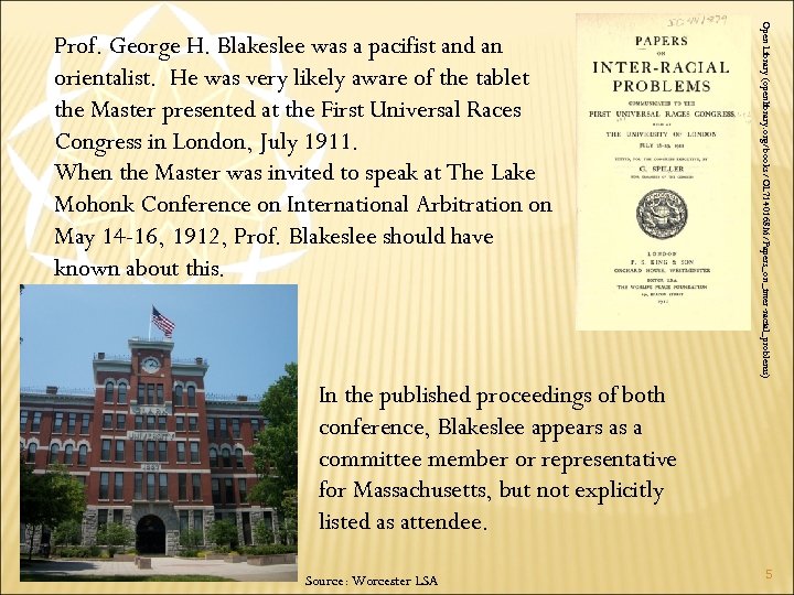 Open Library (openlibrary. org/books/OL 7140168 M/Papers_on_inter-racial_problems) Prof. George H. Blakeslee was a pacifist and