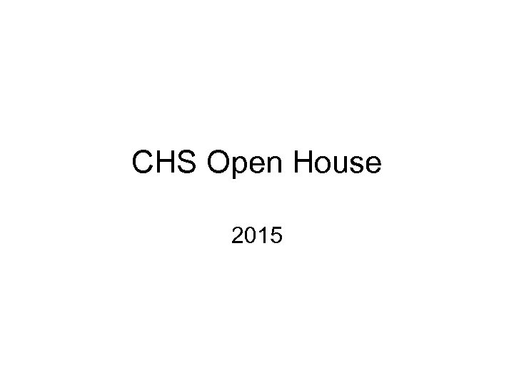 CHS Open House 2015 