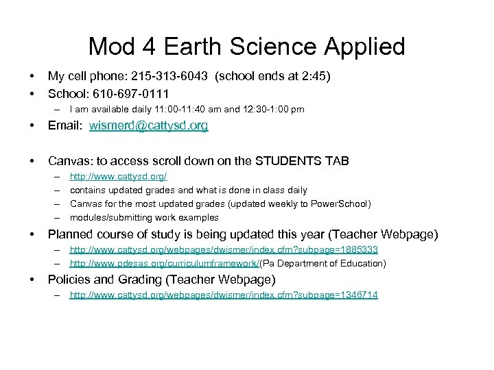 Mod 4 Earth Science Applied • • My cell phone: 215 -313 -6043 (school