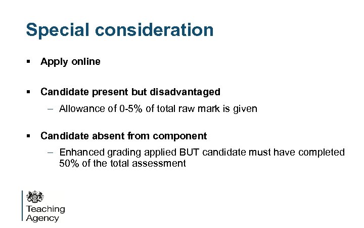 Special consideration § Apply online § Candidate present but disadvantaged – Allowance of 0