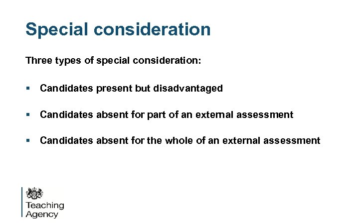 Special consideration Three types of special consideration: § Candidates present but disadvantaged § Candidates