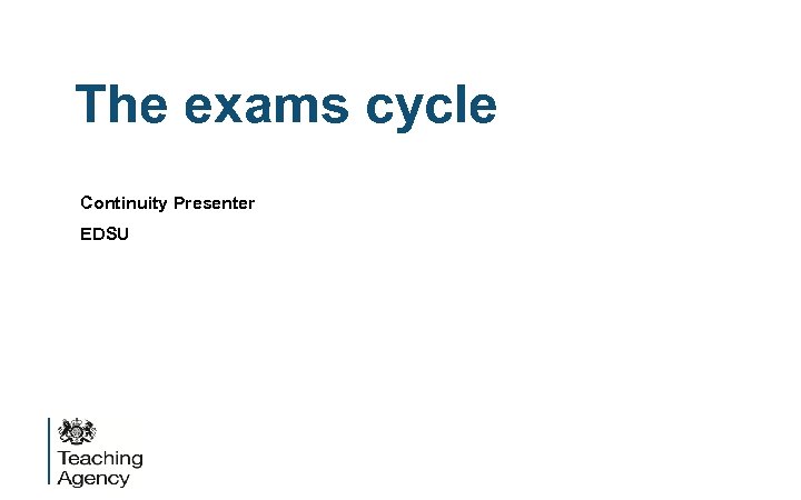 The exams cycle Continuity Presenter EDSU 