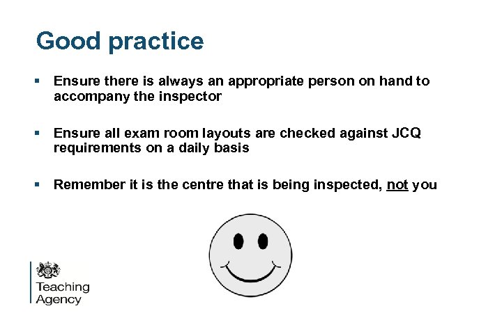 Good practice § Ensure there is always an appropriate person on hand to accompany