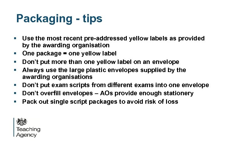 Packaging - tips § Use the most recent pre-addressed yellow labels as provided by