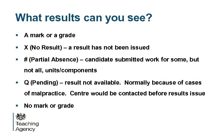 What results can you see? § A mark or a grade § X (No
