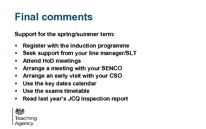 Final comments Support for the spring/summer term: § § § § Register with the