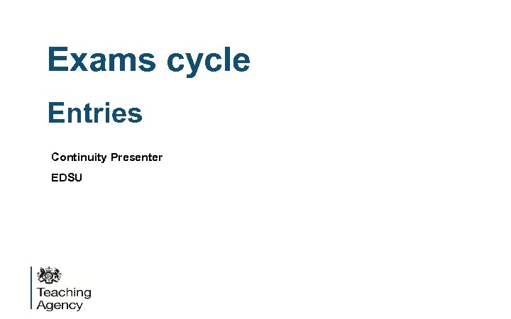 Exams cycle Entries Continuity Presenter EDSU 