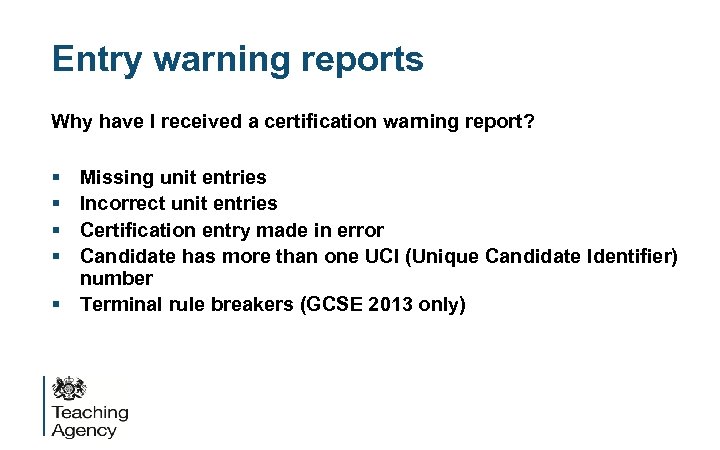 Entry warning reports Why have I received a certification warning report? § § Missing