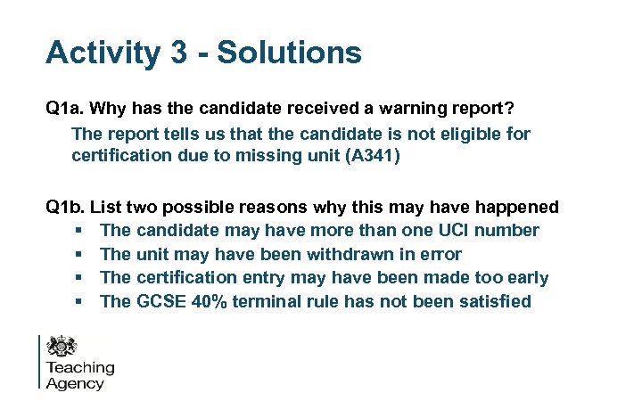 Activity 3 - Solutions Q 1 a. Why has the candidate received a warning