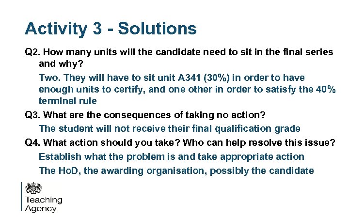 Activity 3 - Solutions Q 2. How many units will the candidate need to
