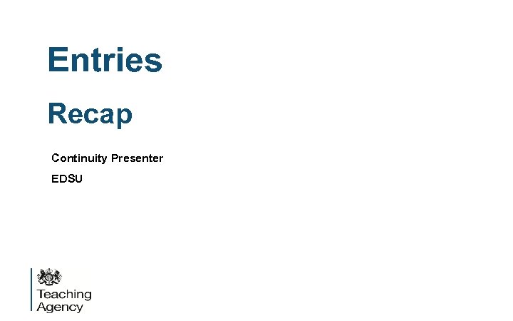 Entries Recap Continuity Presenter EDSU 