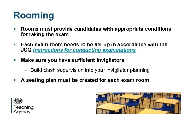 Rooming § Rooms must provide candidates with appropriate conditions for taking the exam §