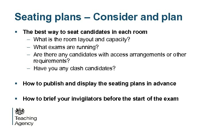 Seating plans – Consider and plan § The best way to seat candidates in