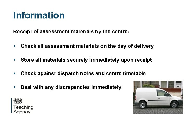 Information Receipt of assessment materials by the centre: § Check all assessment materials on