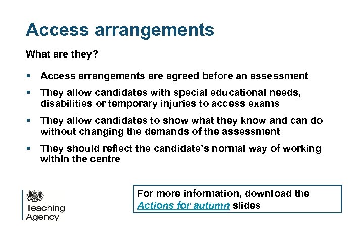 Access arrangements What are they? § Access arrangements are agreed before an assessment §