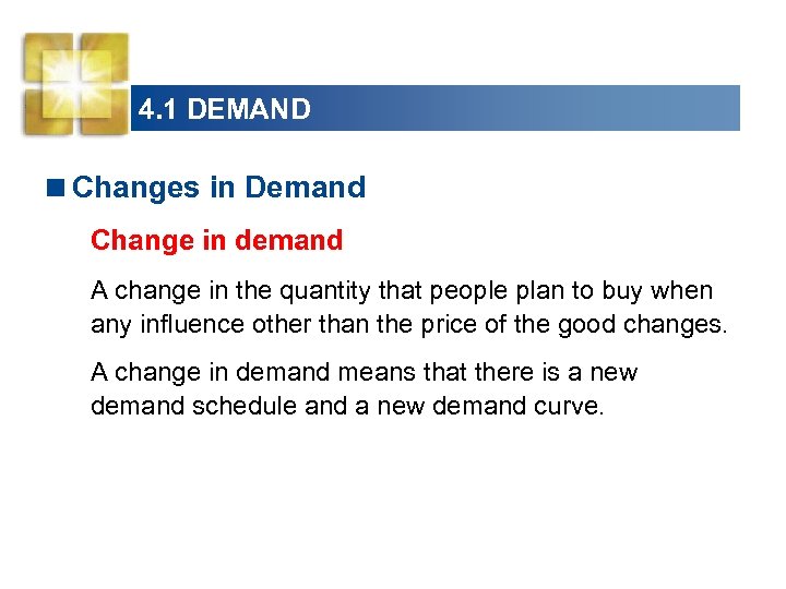 4. 1 DEMAND <Changes in Demand Change in demand A change in the quantity