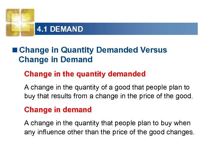 4. 1 DEMAND <Change in Quantity Demanded Versus Change in Demand Change in the