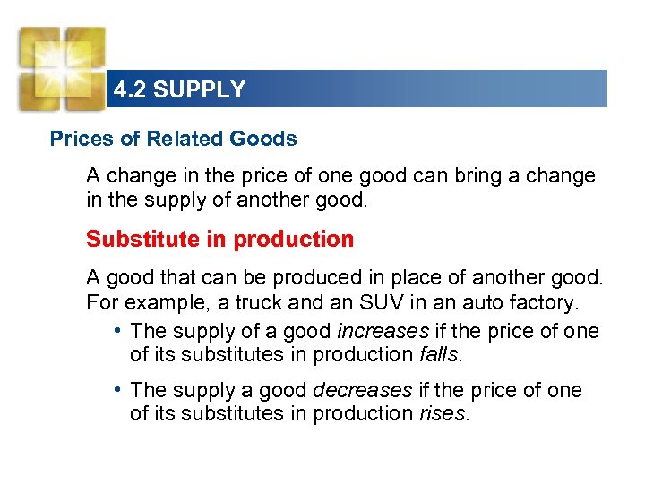 4. 2 SUPPLY Prices of Related Goods A change in the price of one