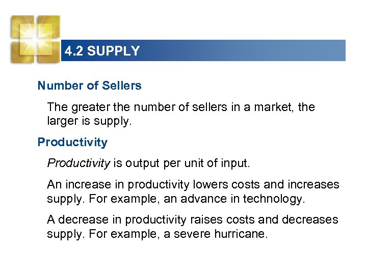 4. 2 SUPPLY Number of Sellers The greater the number of sellers in a