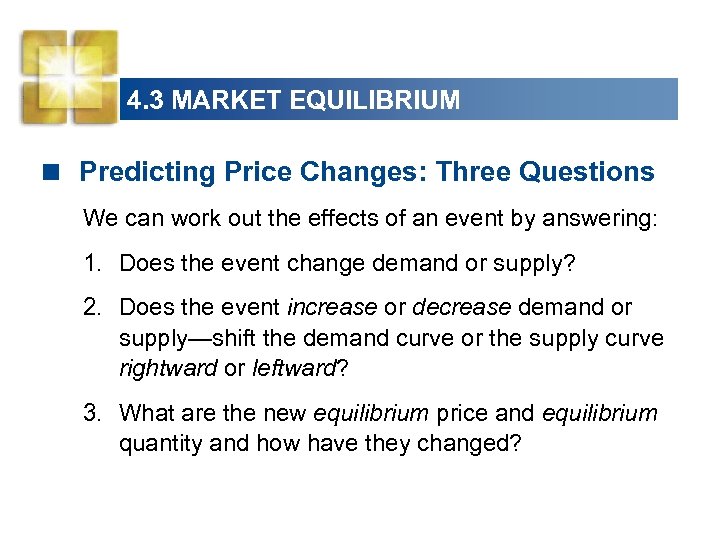 4. 3 MARKET EQUILIBRIUM < Predicting Price Changes: Three Questions We can work out