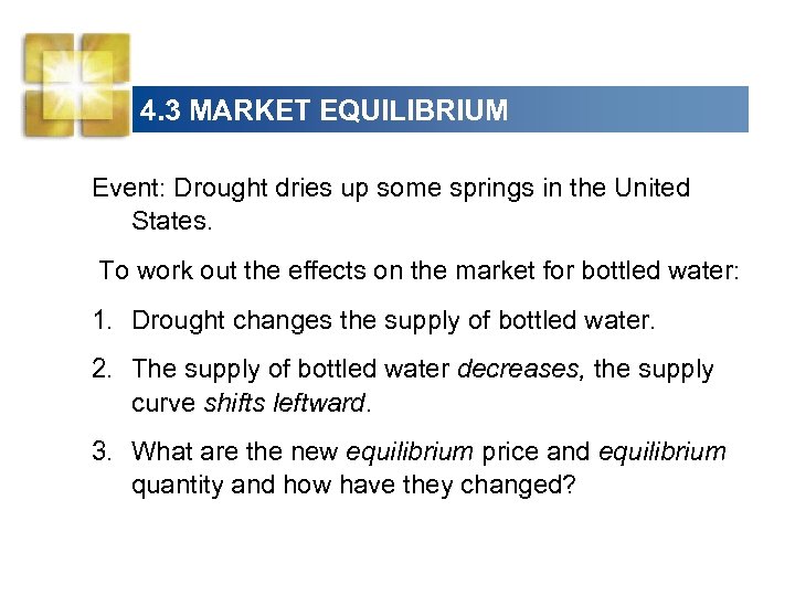 4. 3 MARKET EQUILIBRIUM Event: Drought dries up some springs in the United States.