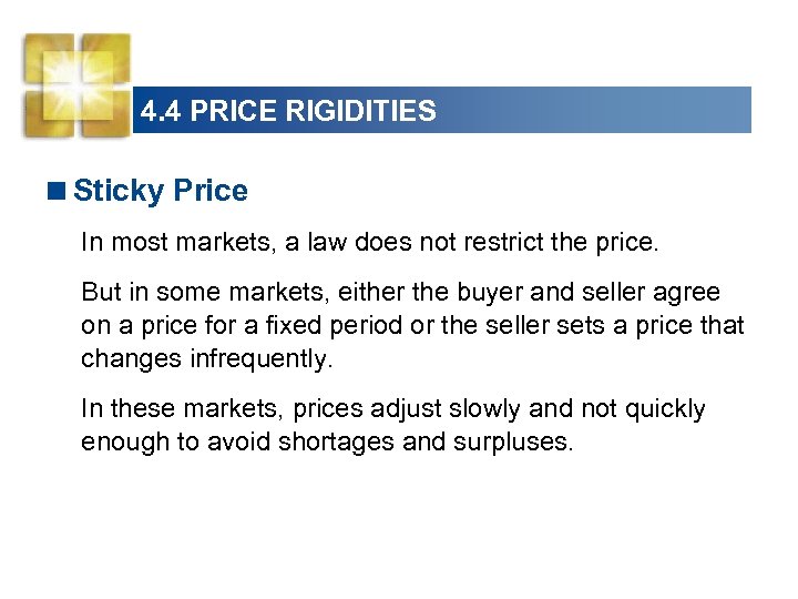 4. 4 PRICE RIGIDITIES <Sticky Price In most markets, a law does not restrict