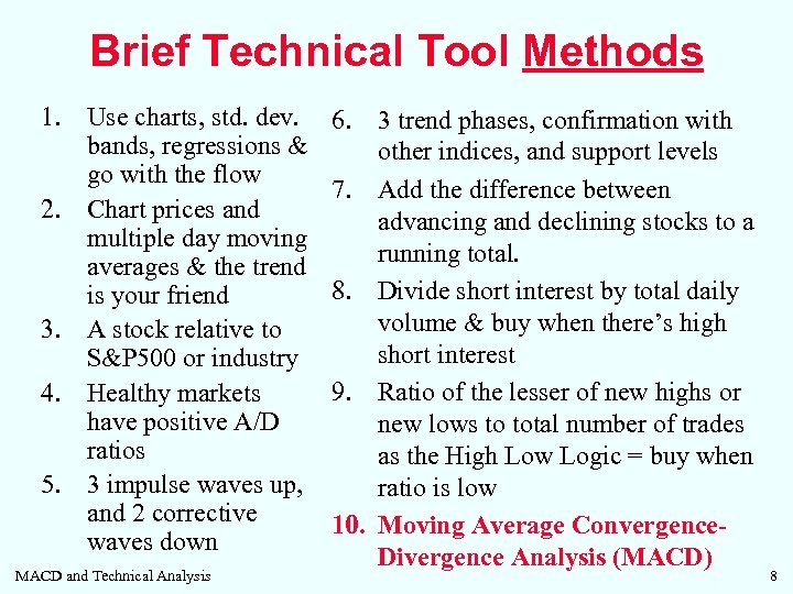 Brief Technical Tool Methods 1. Use charts, std. dev. bands, regressions & go with