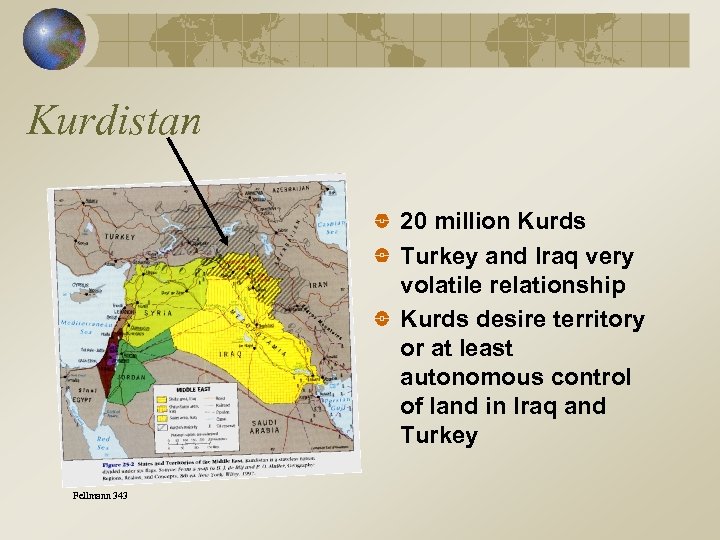 Kurdistan 20 million Kurds Turkey and Iraq very volatile relationship Kurds desire territory or