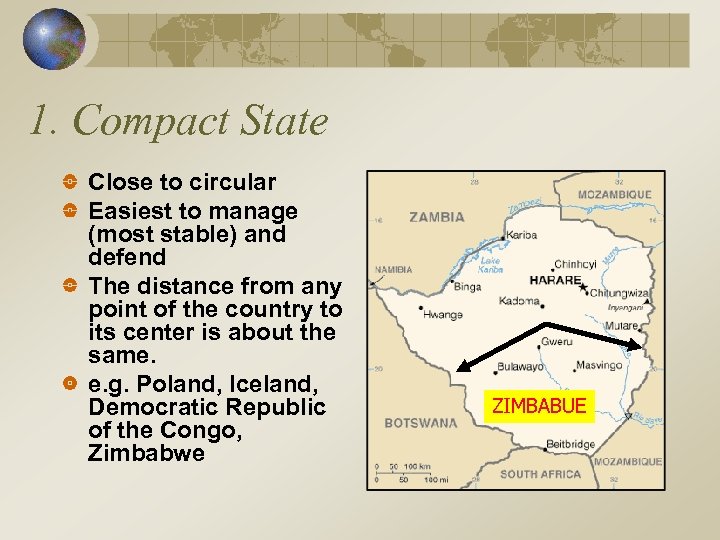 1. Compact State Close to circular Easiest to manage (most stable) and defend The