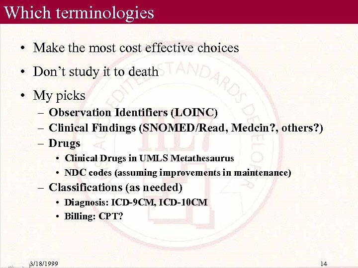 Which terminologies • Make the most cost effective choices • Don’t study it to