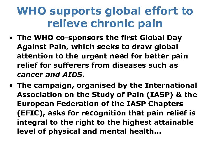 WHO supports global effort to relieve chronic pain • The WHO co-sponsors the first