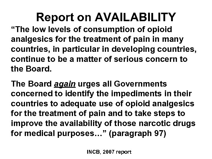 Report on AVAILABILITY “The low levels of consumption of opioid analgesics for the treatment