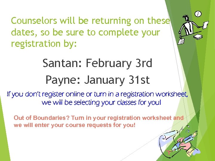 Counselors will be returning on these dates, so be sure to complete your registration