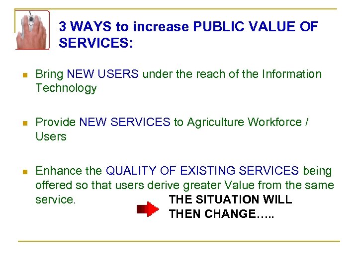 3 WAYS to increase PUBLIC VALUE OF SERVICES: n Bring NEW USERS under the
