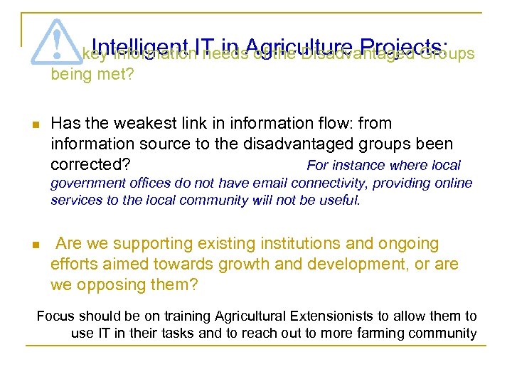n n Intelligent IT in Agriculture Projects: Are key information needs of the Disadvantaged