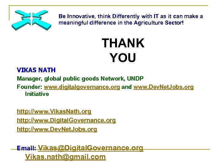 Be Innovative, think Differently with IT as it can make a meaningful difference in