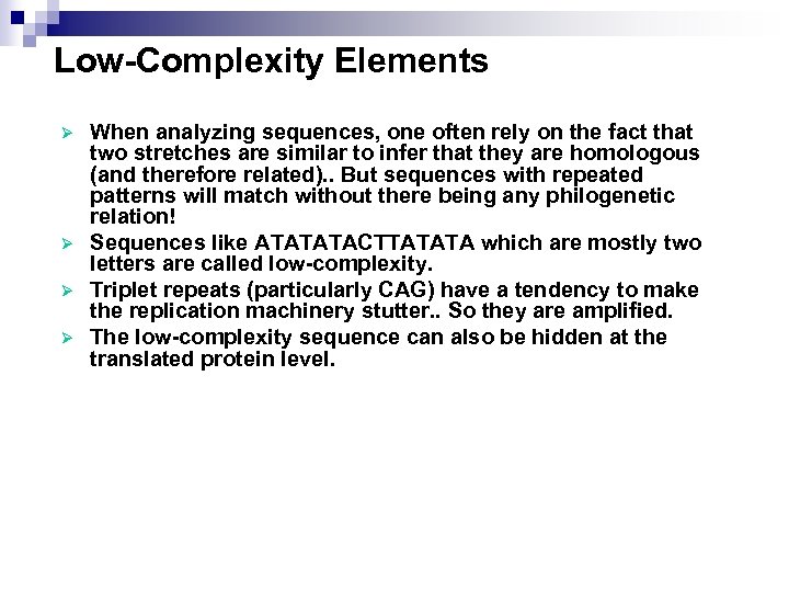 Low-Complexity Elements Ø Ø When analyzing sequences, one often rely on the fact that