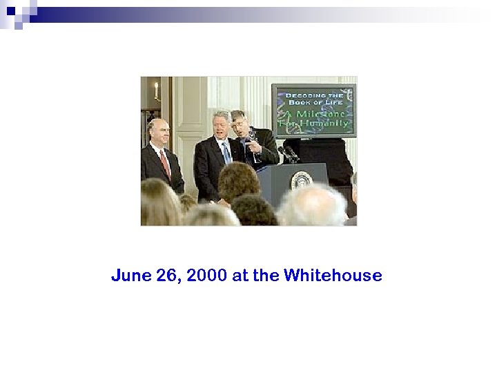 June 26, 2000 at the Whitehouse 