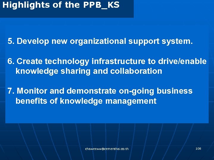 Highlights of the PPB_KS 5. Develop new organizational support system. 6. Create technology infrastructure